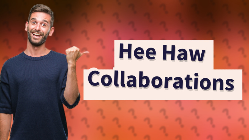 Hee Haw Collaborations