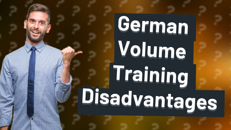 German Volume Training Disadvantages