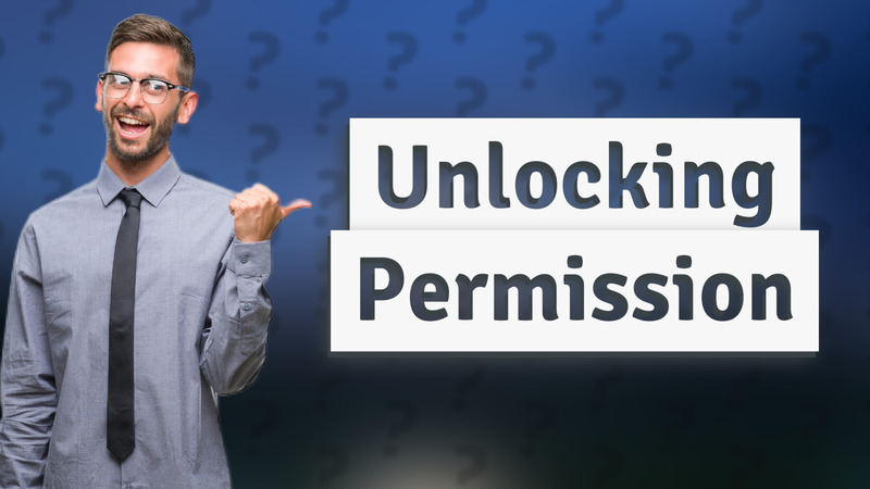 Unlocking Permission