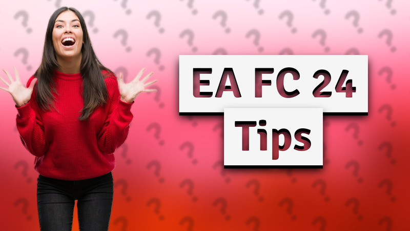EA FC 24 Tips
