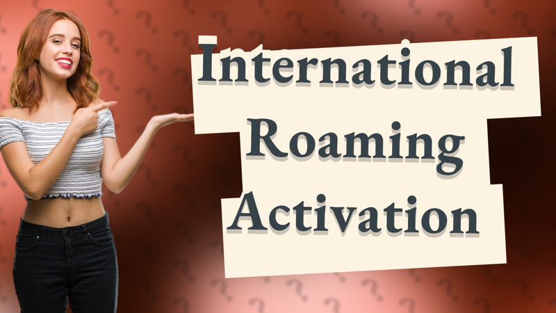 International Roaming Activation