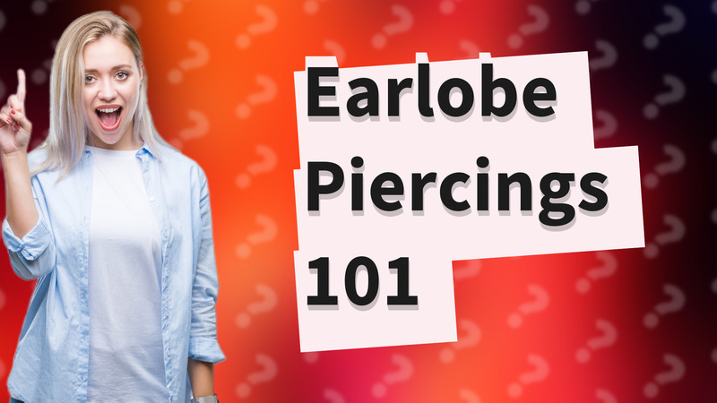 Earlobe Piercings 101
