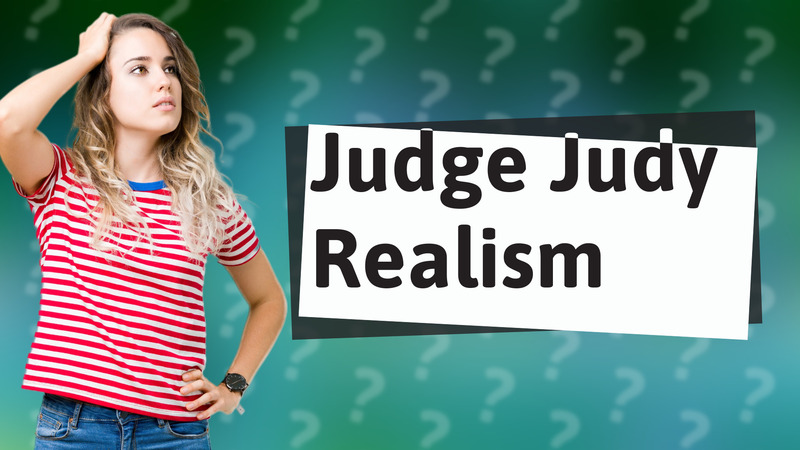 Judge Judy Realism