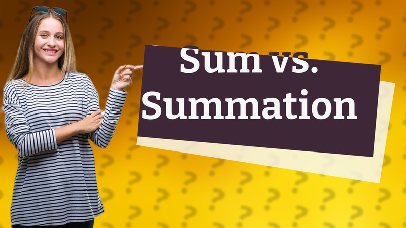 Sum vs. Summation
