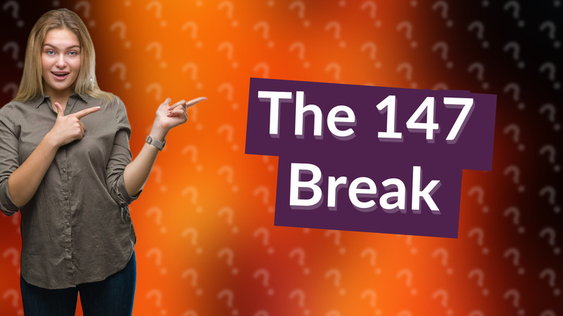 The 147 Break