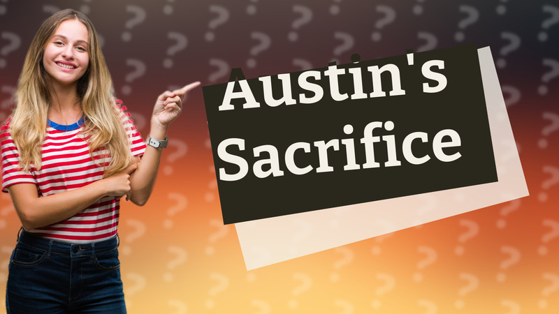 Austin's Sacrifice