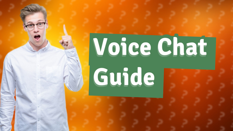 Voice Chat Guide