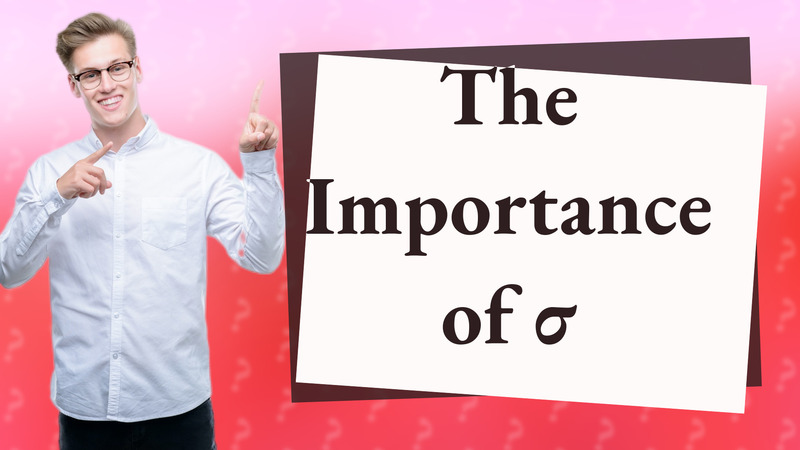 The Importance of σ