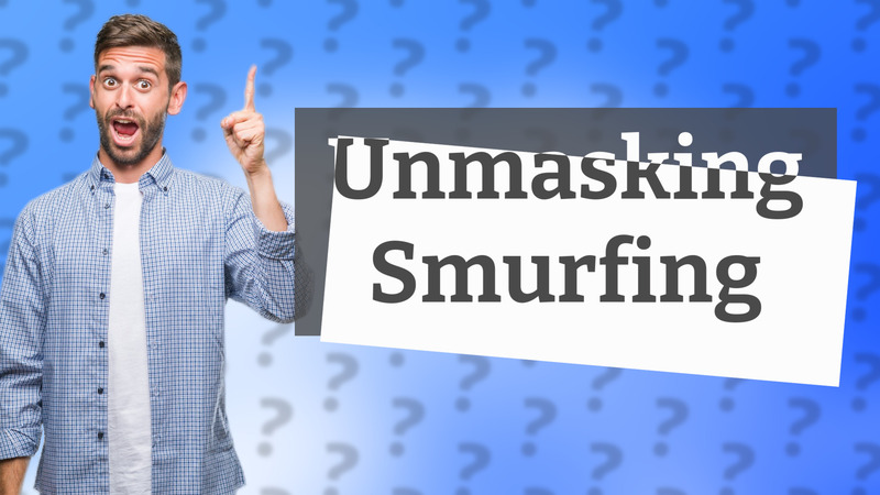Unmasking Smurfing