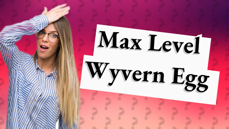 Max Level Wyvern Egg