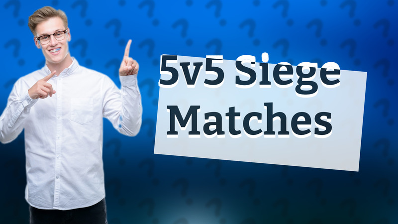 5v5 Siege Matches