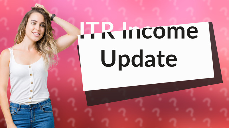 ITR Income Update