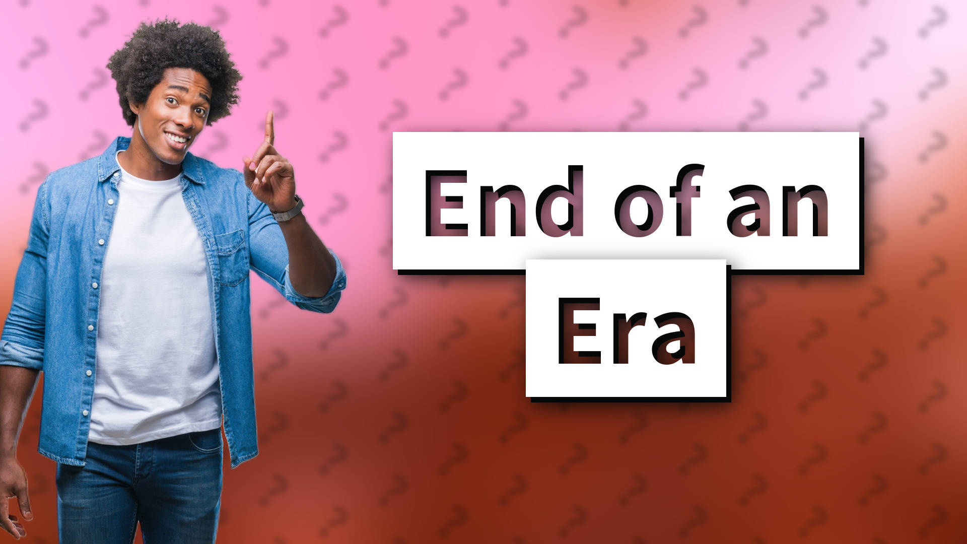 End of an Era