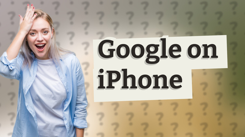Google on iPhone