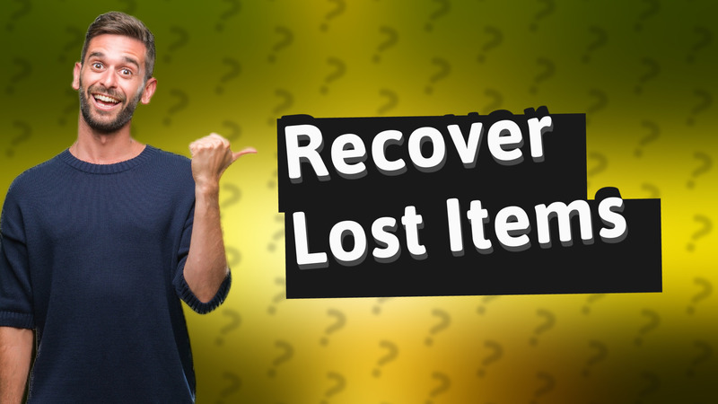 Recover Lost Items