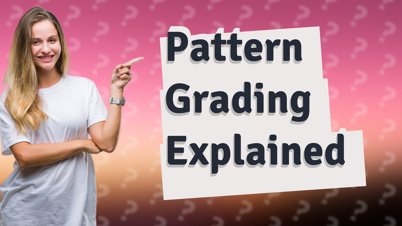 Pattern Grading Explained