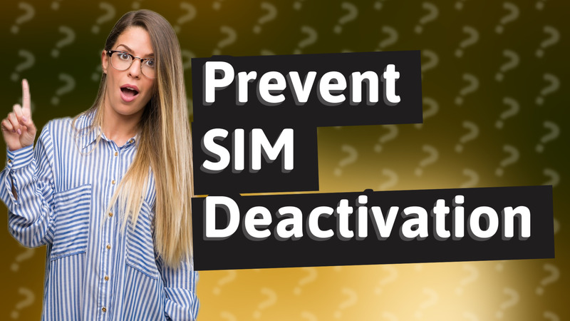 Prevent SIM Deactivation