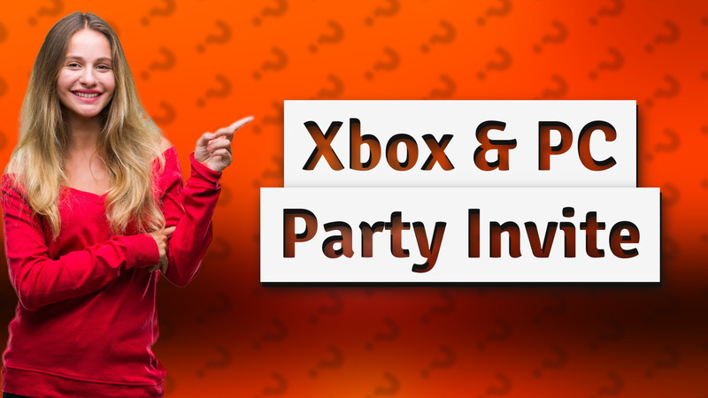 Xbox & PC Party Invite