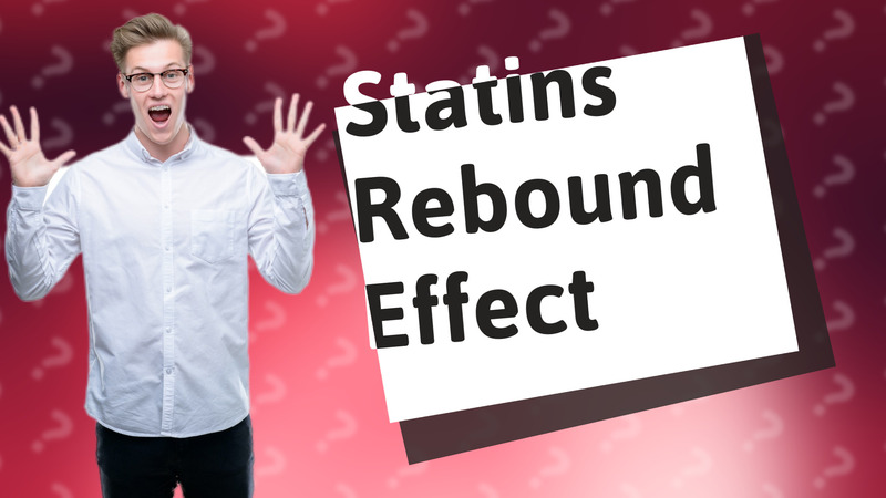 Statins Rebound Effect