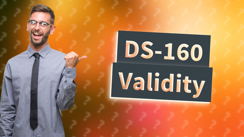 DS-160 Validity