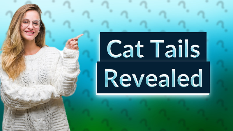 Cat Tails Revealed