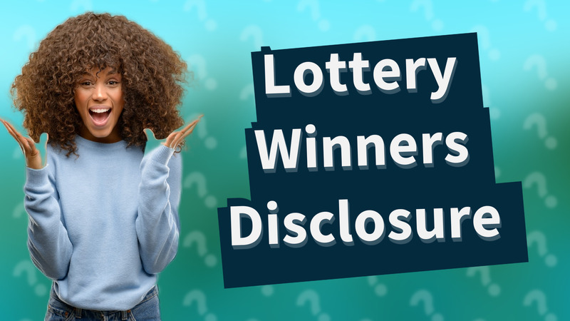 Lottery Winners Disclosure