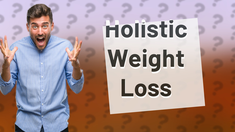 Holistic Weight Loss