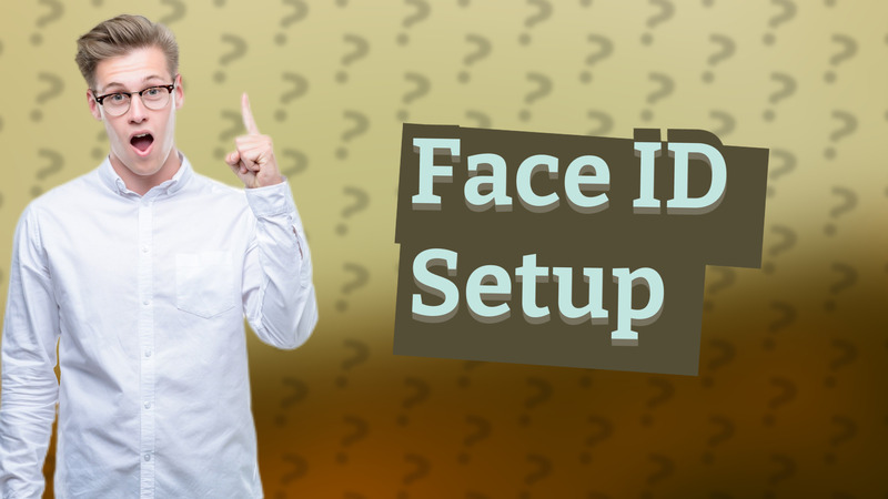 Face ID Setup