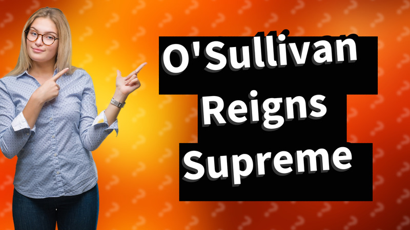O'Sullivan Reigns Supreme