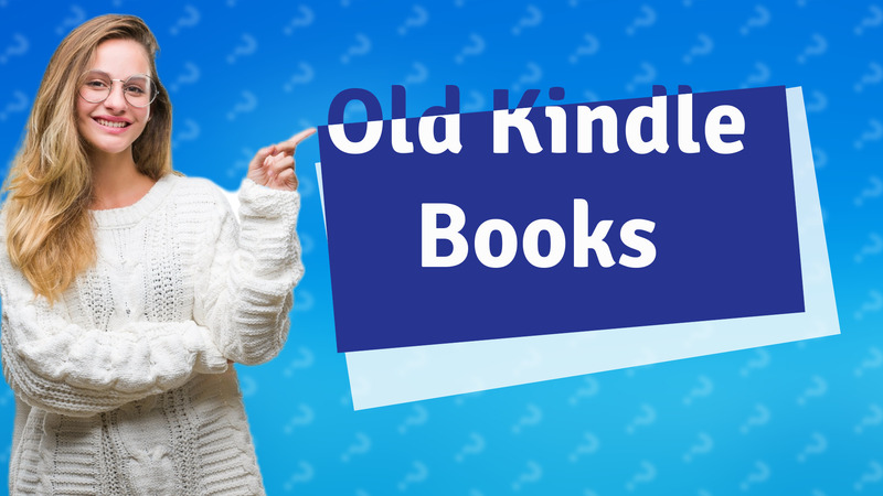 Old Kindle Books