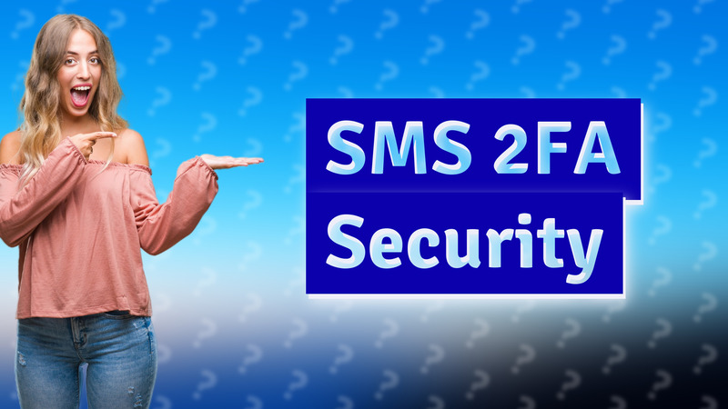 SMS 2FA Security