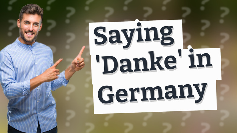 Saying 'Danke' in Germany