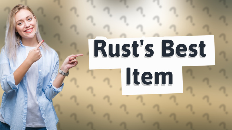 Rust's Best Item