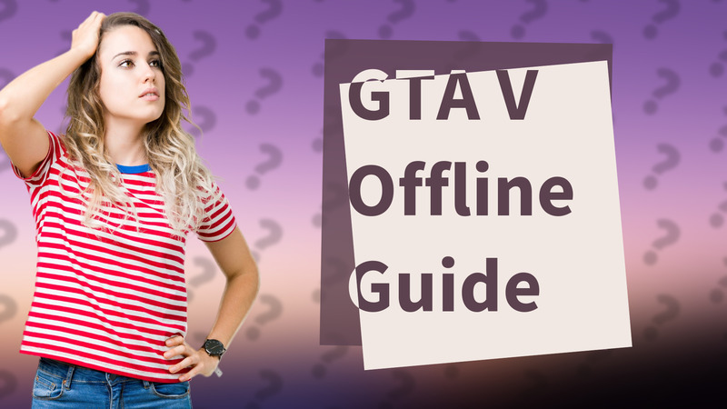 GTA V Offline Guide