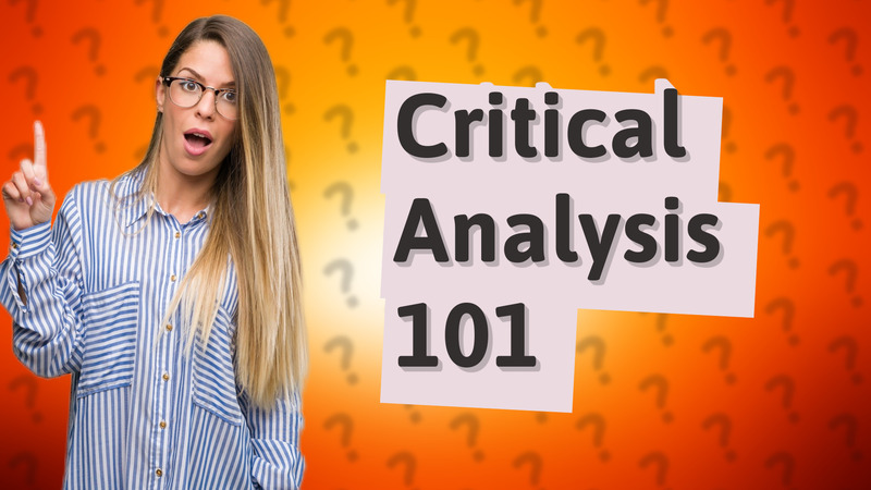 Critical Analysis 101