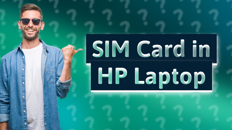 SIM Card in HP Laptop
