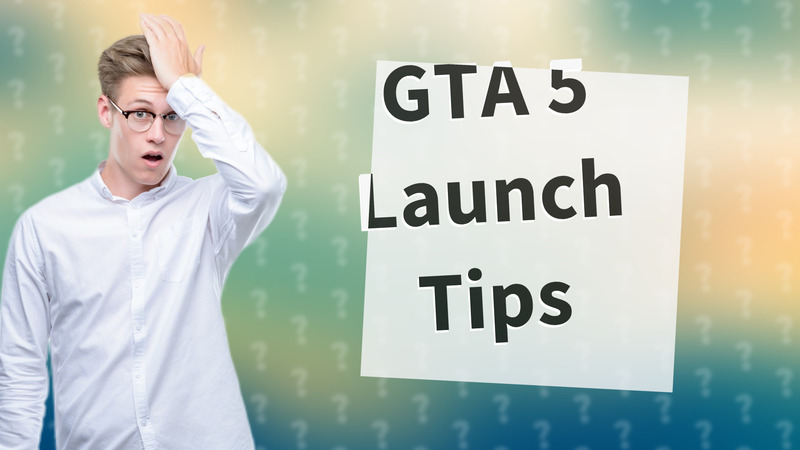 GTA 5 Launch Tips