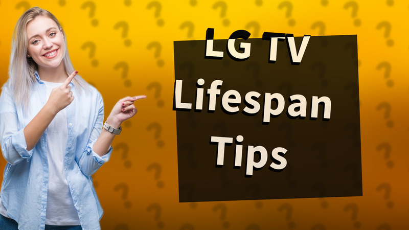 LG TV Lifespan Tips