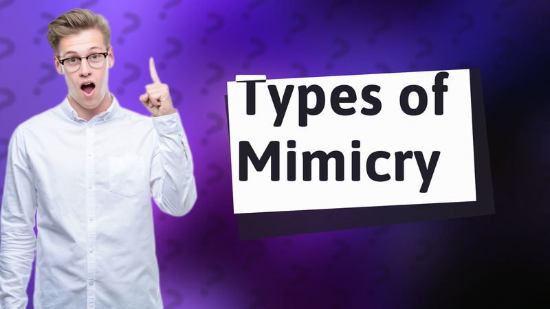 Types of Mimicry