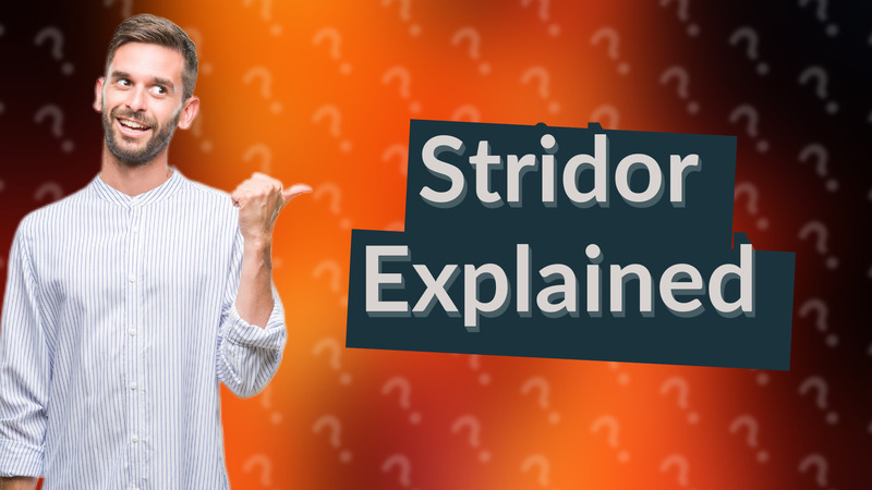 Stridor Explained