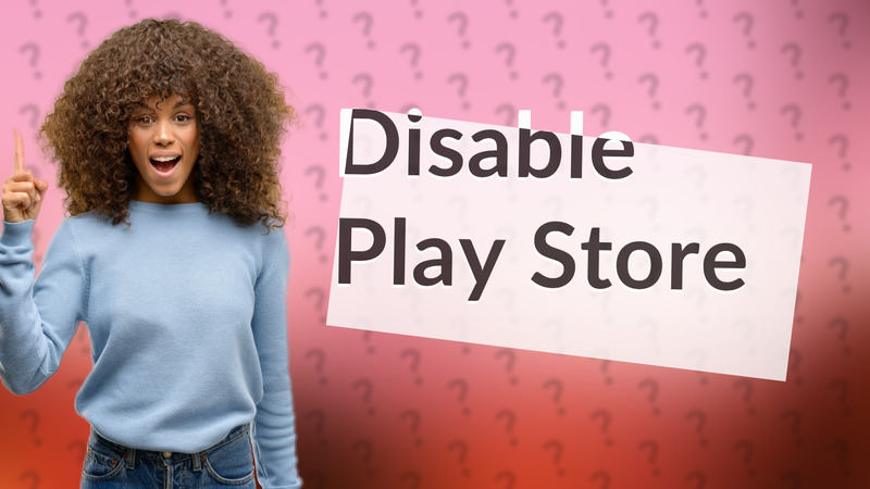 Disable Play Store