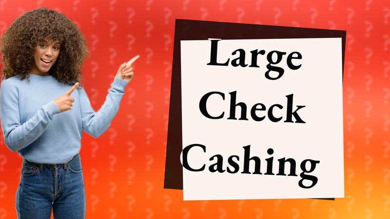 Large Check Cashing