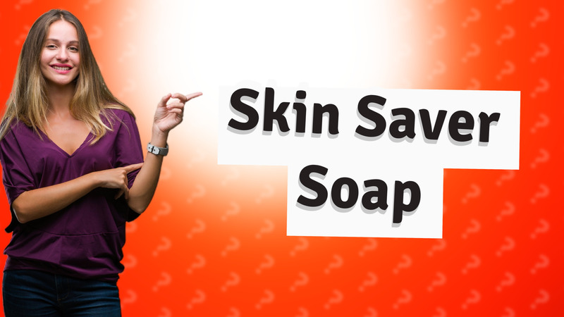Skin Saver Soap