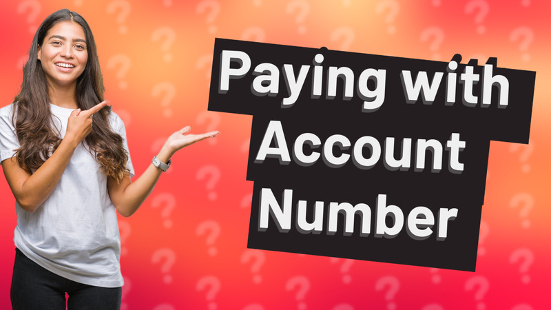 Paying with Account Number
