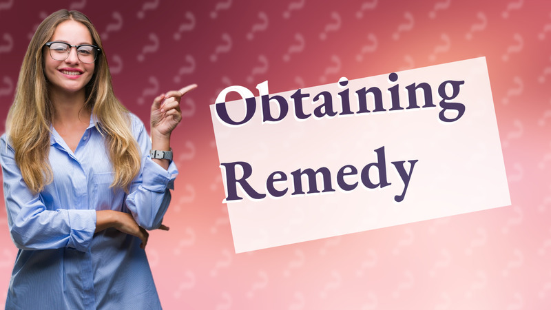 Obtaining Remedy