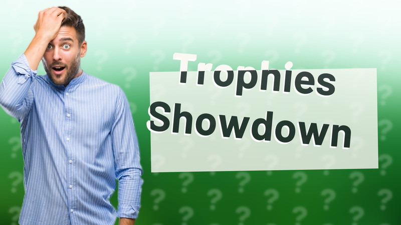 Trophies Showdown
