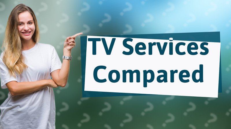 TV Services Compared