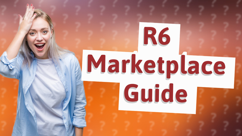 R6 Marketplace Guide