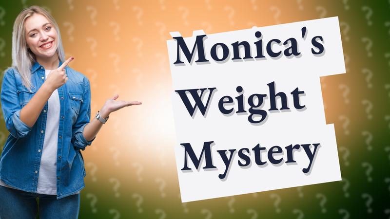 Monica's Weight Mystery