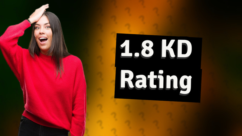 1.8 KD Rating